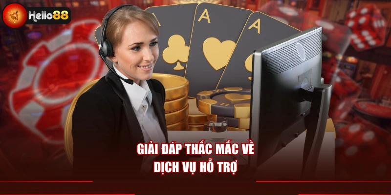 Giải đáp thắc mắc về dịch vụ hỗ trợ