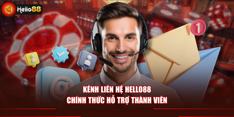 Kênh liên hệ Hello88 chính thức hỗ trợ thành viên