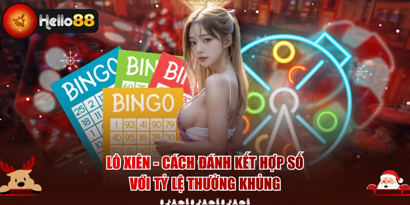 Lô Xiên - Cách Đánh Kết Hợp Số Với Tỷ Lệ Thưởng Khủng