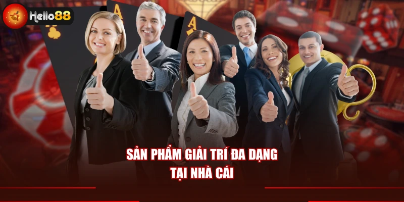 Sản phẩm giải trí đa dạng tại nhà cái