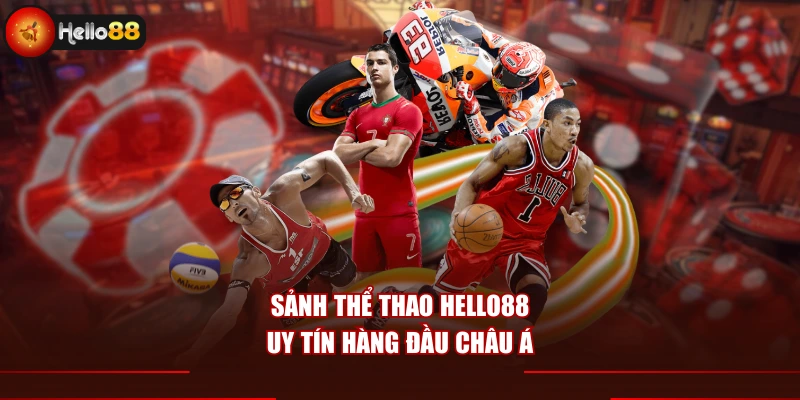 Sảnh thể thao Hello88 uy tín hàng đầu châu Á