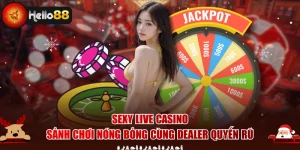 Sexy Live Casino - Sảnh Chơi Nóng Bỏng Cùng Dealer Quyến Rũ