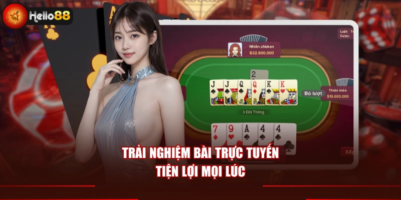 Trải nghiệm bài trực tuyến tiện lợi mọi lúc