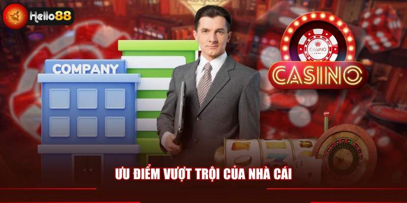 Ưu điểm vượt trội của nhà cái